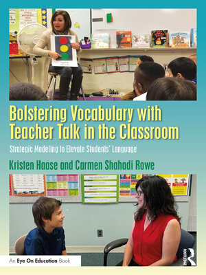 cover image of Bolstering Vocabulary with Teacher Talk in the Classroom
